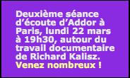 Deuxième séance d'écoute d'Addor à Paris, lundi 22 mars à 19h30, autour du travail documentaire de Richard Kalisz.